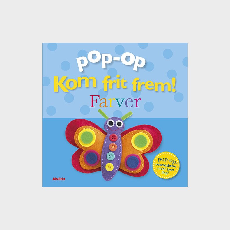 Kom Frit Frem - Farver - Pop Op-overraskelse Under Hver Flap - Dawn Sirett - Bog