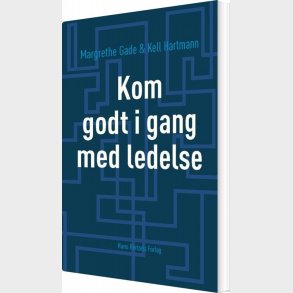 Kom Godt I Gang Med Ledelse - Margrethe Gade - Bog
