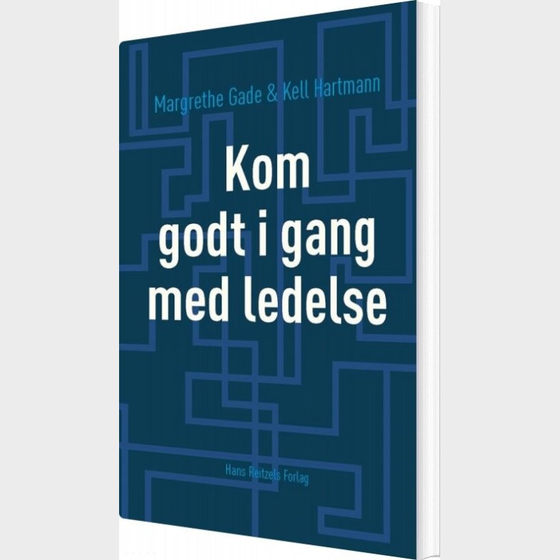 Kom Godt I Gang Med Ledelse - Margrethe Gade - Bog