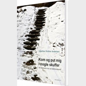 Kom Og Put Mig I Nogle Skuffer - Ingelise Vinther Andersen - Bog