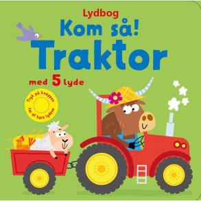 Kom S�, Traktor! - Med 5 Lyde - Sam Taplin - Bog