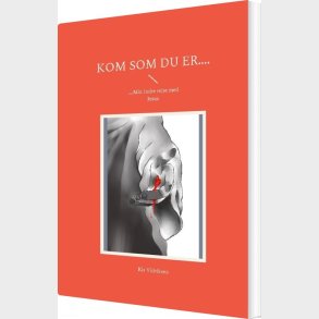 Kom Som Du Er - Kis Vidriksen - Bog