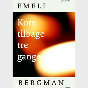 Kom Tilbage Tre Gange - Emeli Bergman - Bog
