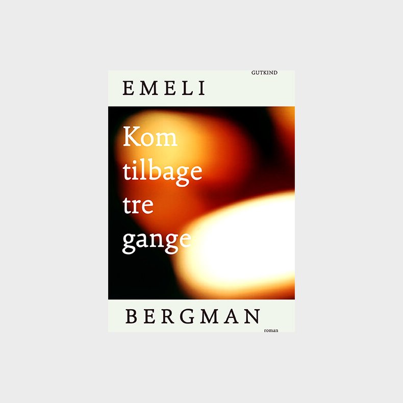 Kom Tilbage Tre Gange - Emeli Bergman - Bog
