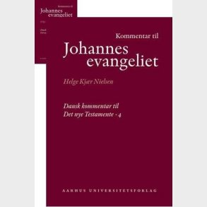 Kommentar Til Johannesevangeliet - Helge Kj�r Nielsen - Bog