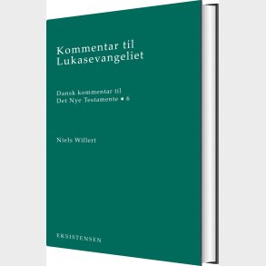 Kommentar Til Lukasevangeliet - Niels Willert - Bog