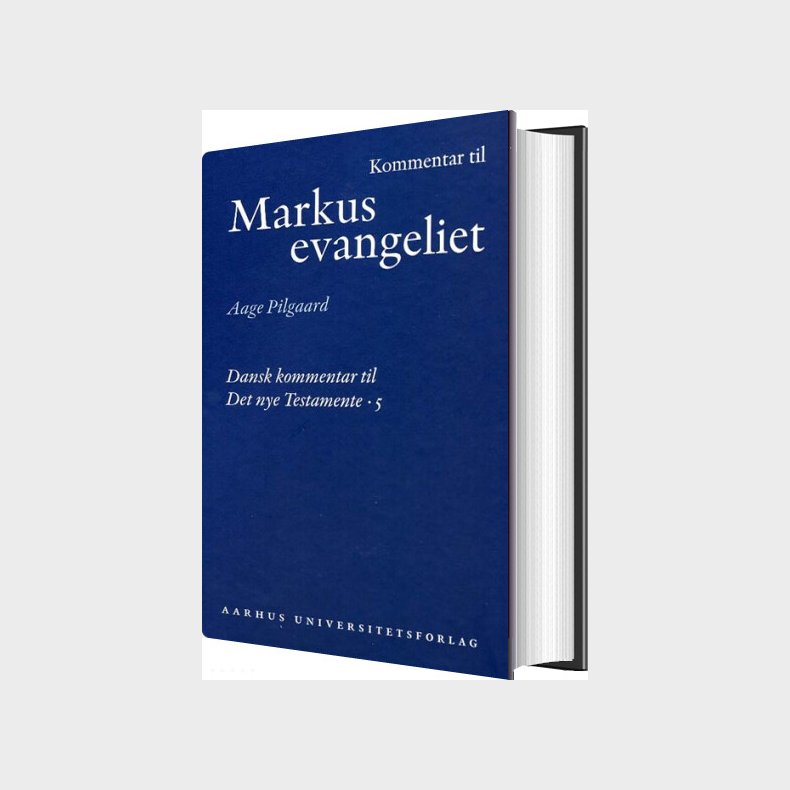 Kommentar Til Markusevangeliet - Aage Pilgaard - Bog