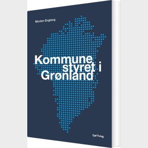 Kommunestyret I Gr�nland - Morten Engberg - Bog