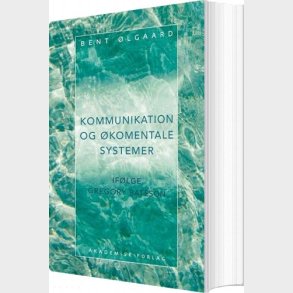 Kommunikation Og �komentale Systemer - Bent �lgaard - Bog
