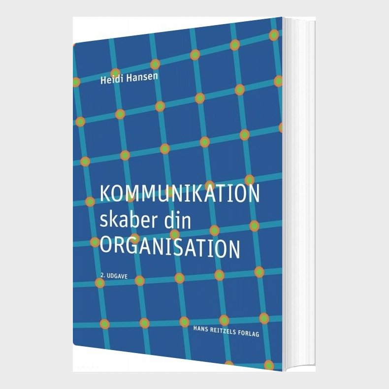 Kommunikation Skaber Din Organisation - Heidi Hansen - Bog
