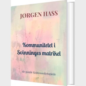 Kommunitetet I Svinninges Matrikel - J�rgen Hass - Bog