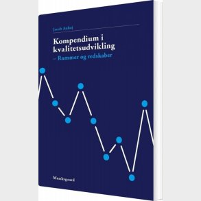 Kompendium I Kvalitetsudvikling - Jacob Anh�j - Bog