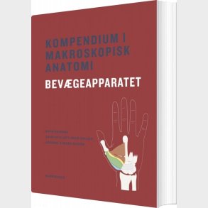 Kompendium I Makroskopisk Anatomi - Bev�geapparatet - David Kocemba - Bog