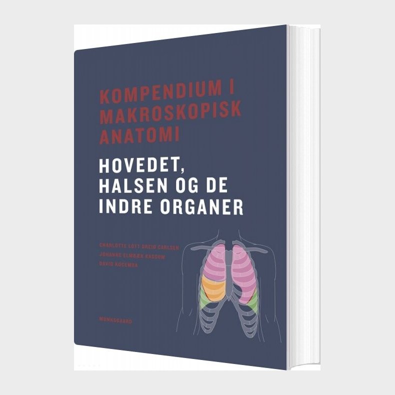 Kompendium I Makroskopisk Anatomi - Hovedet, Halsen Og De Indre Organer - David Kocemba - Bog