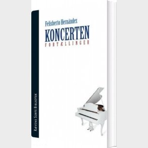 Koncerten Og Andre Fort�llinger - Felisberto Hern�ndez - Bog