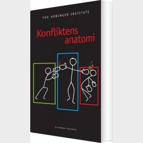 Konfliktens Anatomi - The Arbinger Institute - Bog