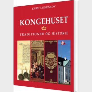 Kongelige Traditioner Og Historie - Kurt Lundskov - Bog