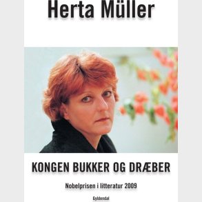 Kongen Bukker Og Dr�ber - Herta M�ller - Bog