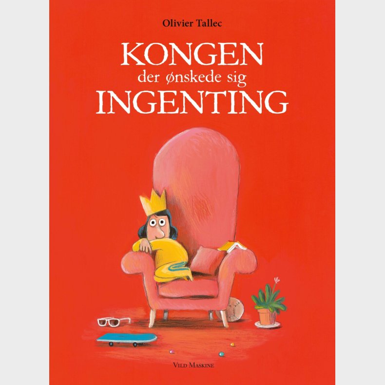 Kongen Der �nskede Sig Ingenting - Olivier Tallec - Bog