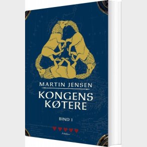 Kongens K�tere - Bind 1 - Martin Jensen - Bog