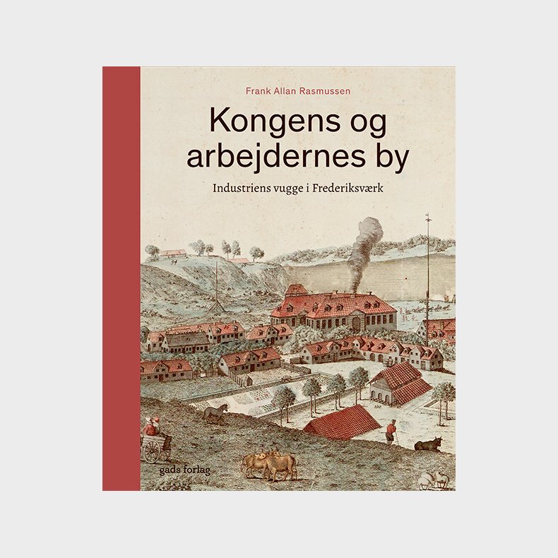 Kongens Og Arbejdernes By - Frank Allan Rasmussen - Bog