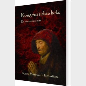 Kongens Sidste Heks - S�ren Marquardt Frederiksen - Bog