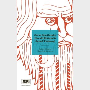 Konger�kken: Gorm Den Gamle, Harald Bl�tand & Svend Tvesk�g - Anders Asbj�rn Olling - Bog
