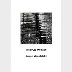 Konkylie Bag Regn - J�rgen Wassilefsky - Bog