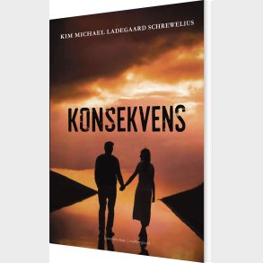 Konsekvens - Kim Michael Ladegaard Schrewelius - Bog