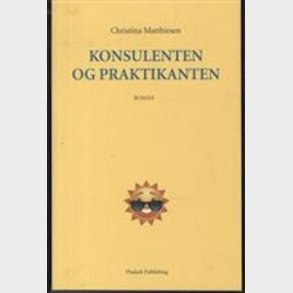Konsulenten Og Praktikanten - Christina Matthiesen - Bog