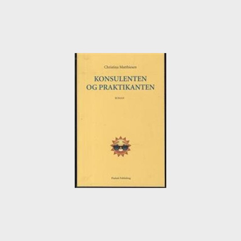 Konsulenten Og Praktikanten - Christina Matthiesen - Bog