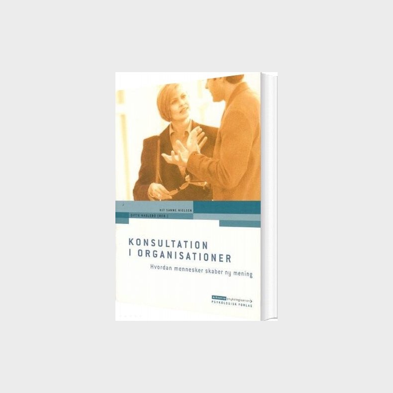 Konsultation I Organisationer - Gitte Haslebo - Bog