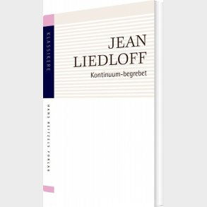 Kontinuum-begrebet - Jean Liedloff - Bog