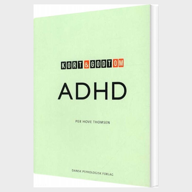 Kort Og Godt Om Adhd - Per Hove Thomsen - Bog