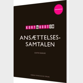 Kort & Godt Om Ans�ttelsessamtalen - Edith Kahlke - Bog