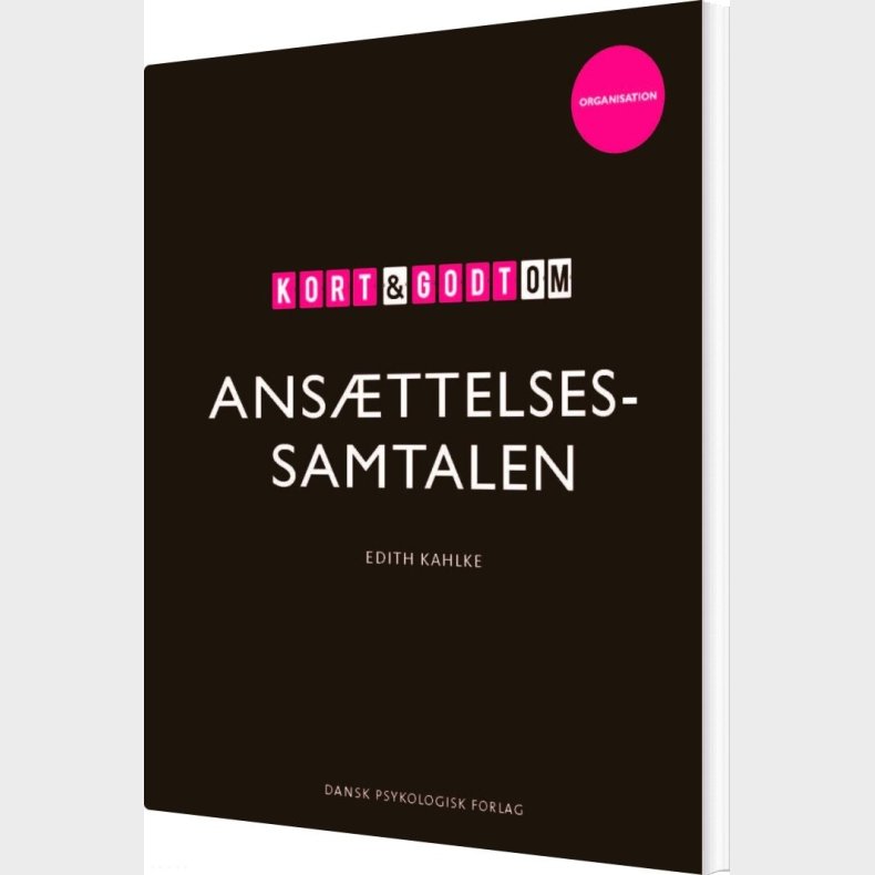 Kort & Godt Om Ans�ttelsessamtalen - Edith Kahlke - Bog