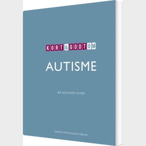 Kort & Godt Om Autisme - Bo Hejlskov Elv�n - Bog