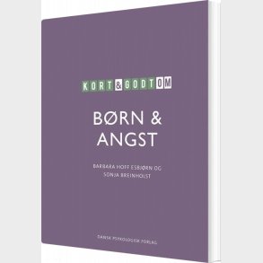 Kort & Godt Om B�rn & Angst - Sonja Breinholst - Bog