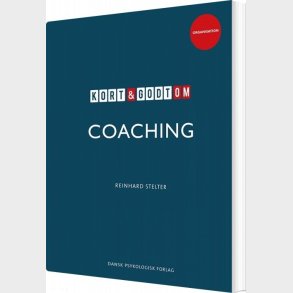 Kort & Godt Om Coaching - Reinhard Stelter - Bog