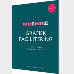 Kort & Godt Om Grafisk Facilitering - Ia Brix Ohmann - Bog