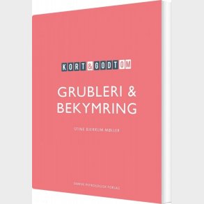 Kort & Godt Om Grubleri & Bekymring - Stine Bjerrum M�ller - Bog