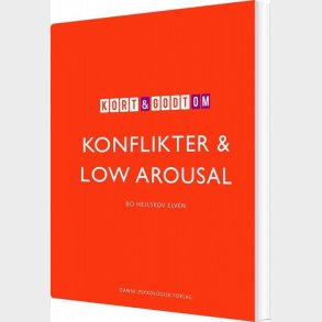 Kort Og Godt Om Konflikter Og Low Arousal - Bo Hejlskov Elv�n - Bog