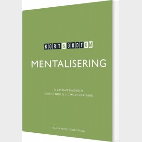 Kort & Godt Om Mentalisering - Sigmund Karterud - Bog