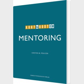 Kort & Godt Om Mentoring - Kirsten M. Poulsen - Bog