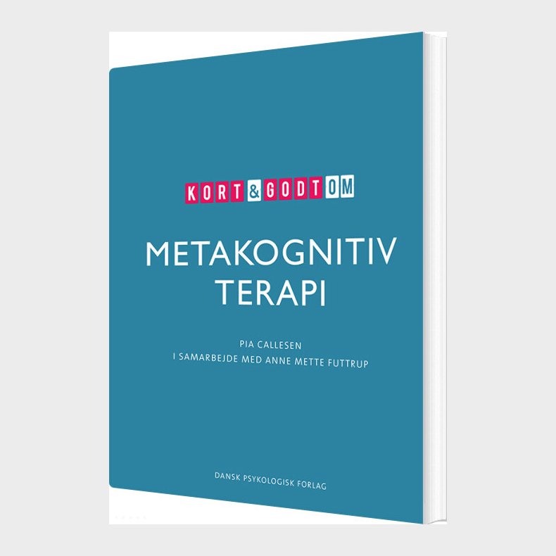 Kort & Godt Om Metakognitiv Terapi - Anne Mette Futtrup - Bog