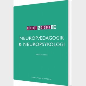 Kort & Godt Om Neurop�dagogik & Neuropsykologi - J�rgen Lyhne - Bog