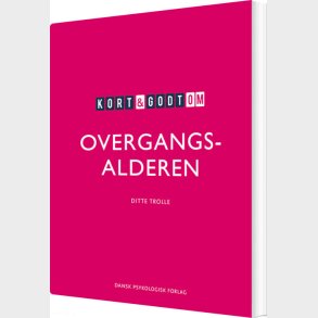 Kort & Godt Om Overgangsalderen - Ditte Trolle - Bog
