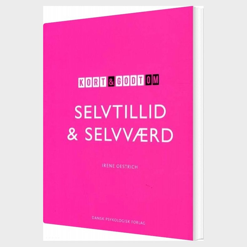 Kort Og Godt Om Selvtillid Og Selvv�rd - Irene Oestrich - Bog