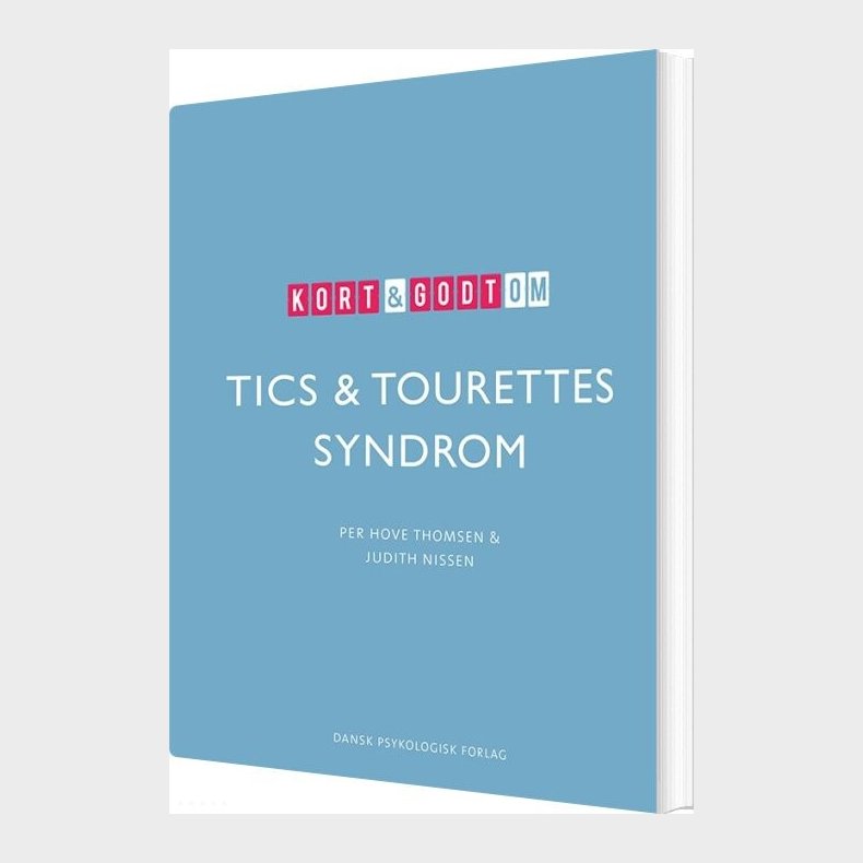 Kort & Godt Om Tics & Tourettes Syndrom - Per Hove Thomsen - Bog