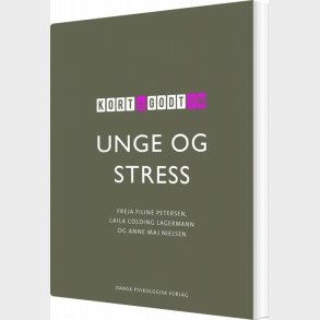 Kort Og Godt Om Unge Og Stress - Freja Filine Petersen - Bog